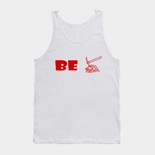 Be Mine - Valentine's funny t shirt Tank Top